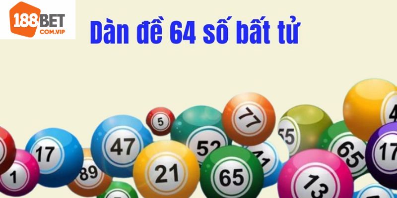 Dàn đề 64 số là gì? và bí quyết áp dụng hiệu quả